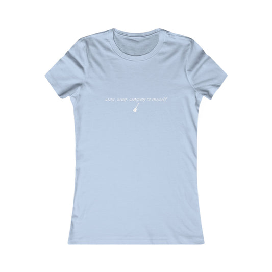 Sing, Sing, Singing To Myself - Women's Tee